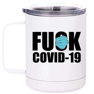 Fuck COVID-19 12 oz Stainless Steel Tumbler Cup