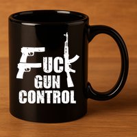 Fuck Gun Control 11oz C Handle Ceramic Mug