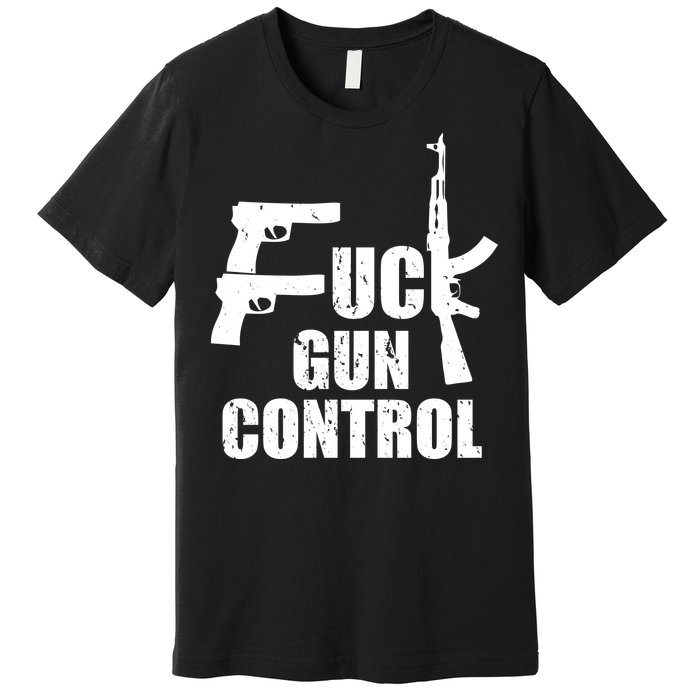 Fuck Gun Control Premium T-Shirt