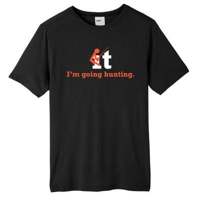 Fuck It I'm Going Hunting Tall Fusion ChromaSoft Performance T-Shirt