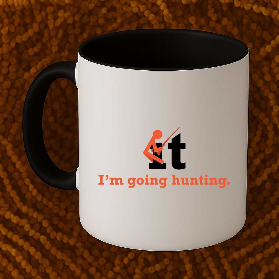 Fuck It I'm Going Hunting Mug