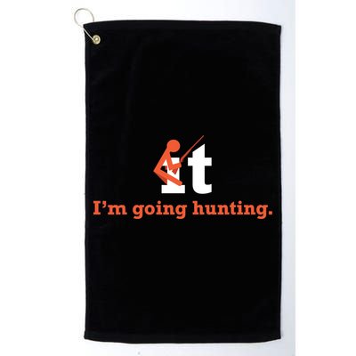 Fuck It I'm Going Hunting Golf Towel