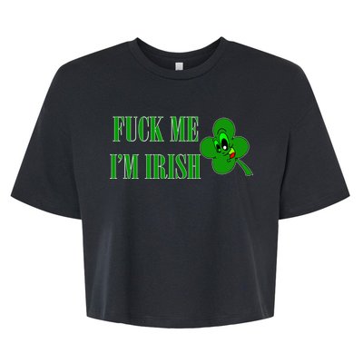 Fuck Me I'm Irish Bella+Canvas Jersey Crop Tee