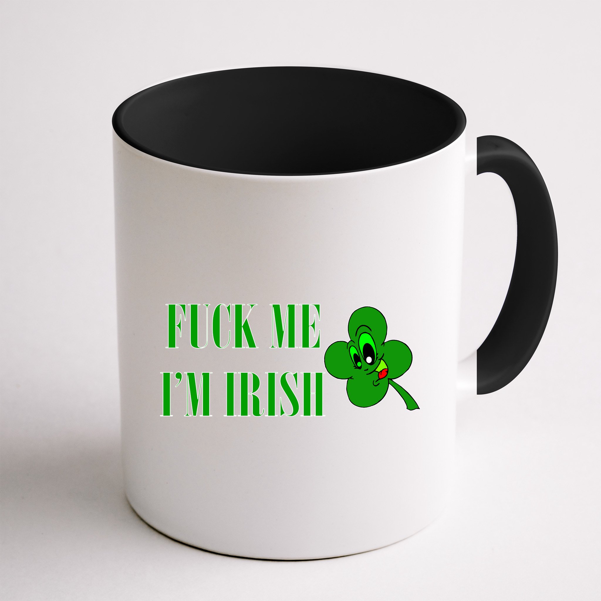 Fuck Me I'm Irish Mug