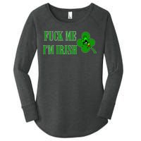 Fuck Me I'm Irish Women's Perfect Tri Tunic Long Sleeve Shirt