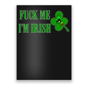 Fuck Me I'm Irish Poster