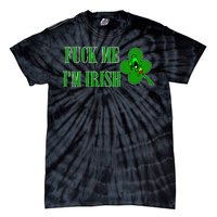 Fuck Me I'm Irish Tie-Dye T-Shirt