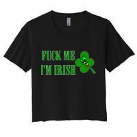 Fuck Me I'm Irish Women's Crop Top Tee