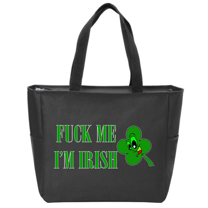 Fuck Me I'm Irish Zip Tote Bag