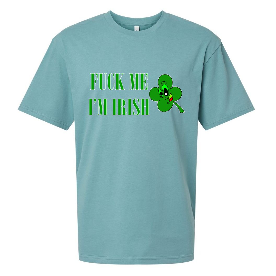 Fuck Me I'm Irish Sueded Cloud Jersey T-Shirt