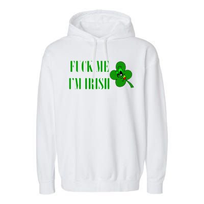 Fuck Me I'm Irish Garment-Dyed Fleece Hoodie