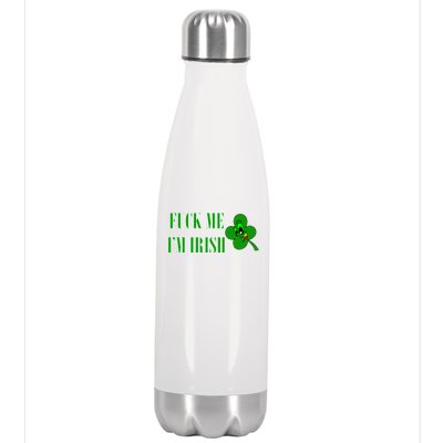 Fuck Me I'm Irish Stainless Steel Insulated Water Bottle