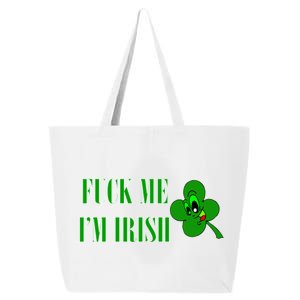 Fuck Me I'm Irish 25L Jumbo Tote