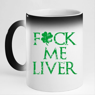 Fuck Me Liver Irish Whiskey Funny St. Patrick's Day 11oz Black Color Changing Mug