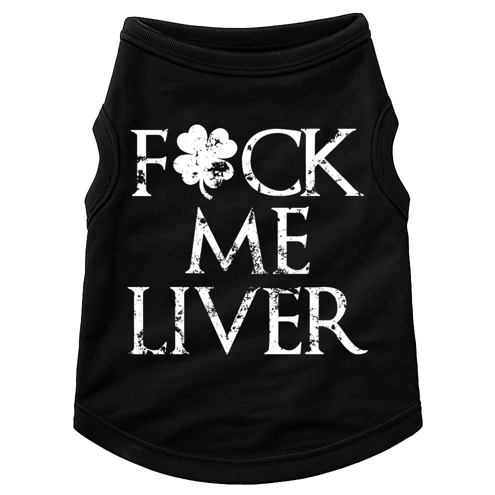 Fuck Me Liver Irish Whiskey Funny St. Patrick's Day Doggie Tank