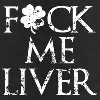 Fuck Me Liver Irish Whiskey Funny St. Patrick's Day 11oz C Handle Ceramic Mug