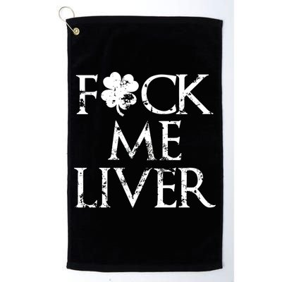 Fuck Me Liver Irish Whiskey Funny St. Patrick's Day Golf Towel