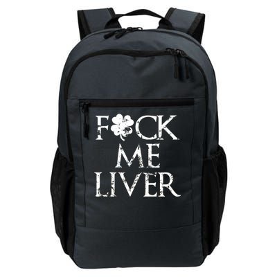 Fuck Me Liver Irish Whiskey Funny St. Patrick's Day Daily Commute Backpack