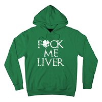 Fuck Me Liver Irish Whiskey Funny St. Patrick's Day Hoodie