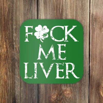 Fuck Me Liver Irish Whiskey Funny St. Patrick's Day Coaster