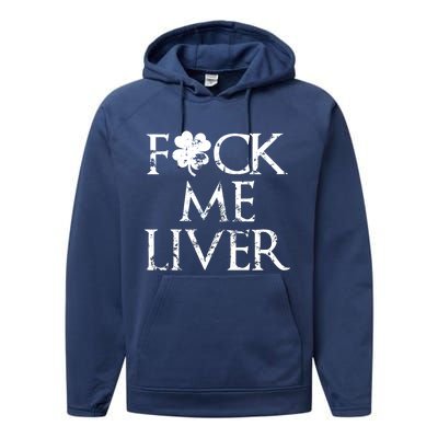 Fuck Me Liver Irish Whiskey Funny St. Patrick's Day Performance Fleece Hoodie