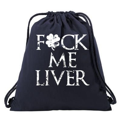 Fuck Me Liver Irish Whiskey Funny St. Patrick's Day Drawstring Bag