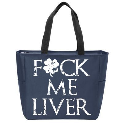 Fuck Me Liver Irish Whiskey Funny St. Patrick's Day Zip Tote Bag