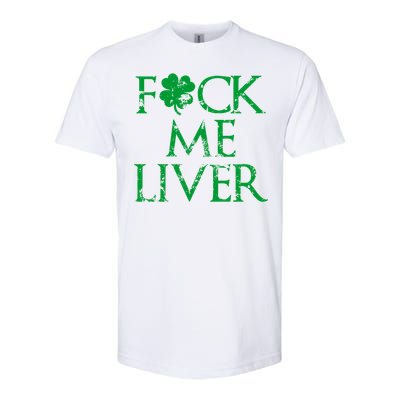 Fuck Me Liver Irish Whiskey Funny St. Patrick's Day Softstyle CVC T-Shirt