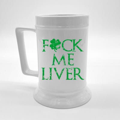 Fuck Me Liver Irish Whiskey Funny St. Patrick's Day Beer Stein