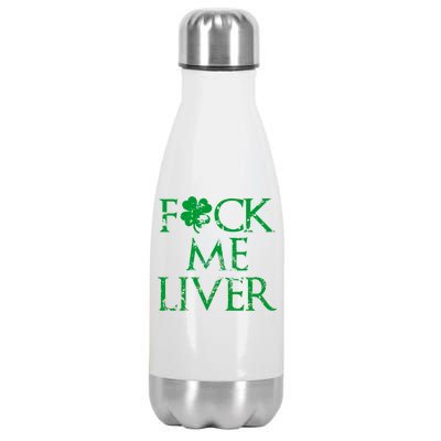 Fuck Me Liver Irish Whiskey Funny St. Patrick's Day Stainless Steel Insulated Water Bottle