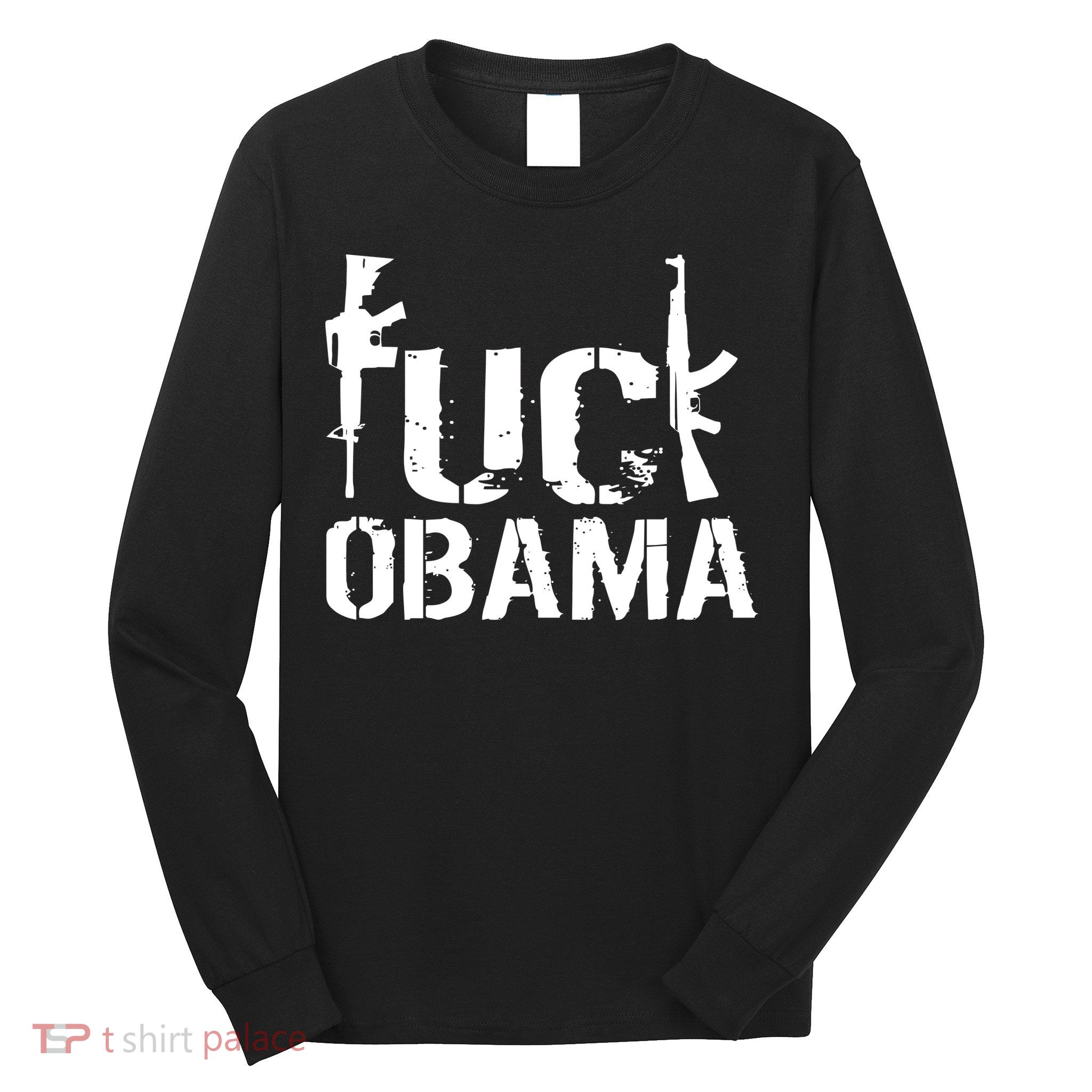 Fuck Obama Gun Rights Long Sleeve Shirt