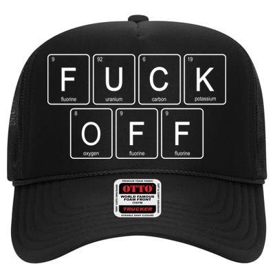 Fuck Off - Funny Adult Humor Periodic Table Of Elements High Crown Mesh Back Trucker Hat