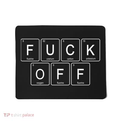 Fuck Off - Funny Adult Humor Periodic Table Of Elements Mousepad