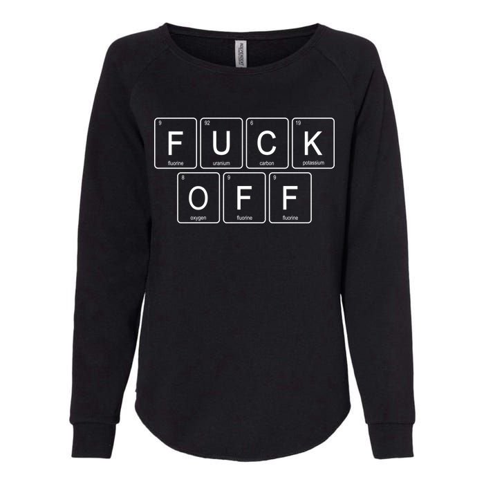 Fuck Off - Funny Adult Humor Periodic Table Of Elements Womens California Wash Sweatshirt