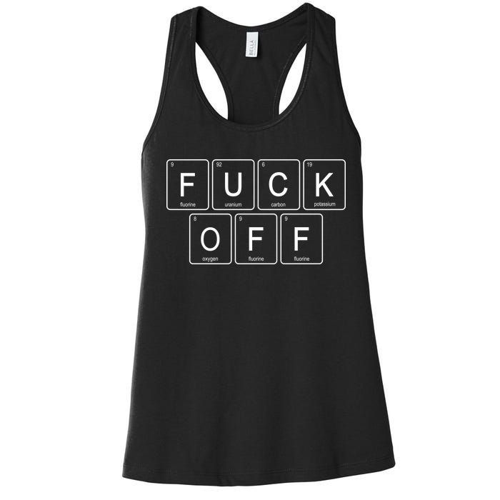 Fuck Off - Funny Adult Humor Periodic Table Of Elements Women's Racerback Tank