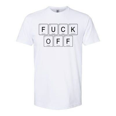 Fuck Off - Funny Adult Humor Periodic Table Of Elements Softstyle® CVC T-Shirt