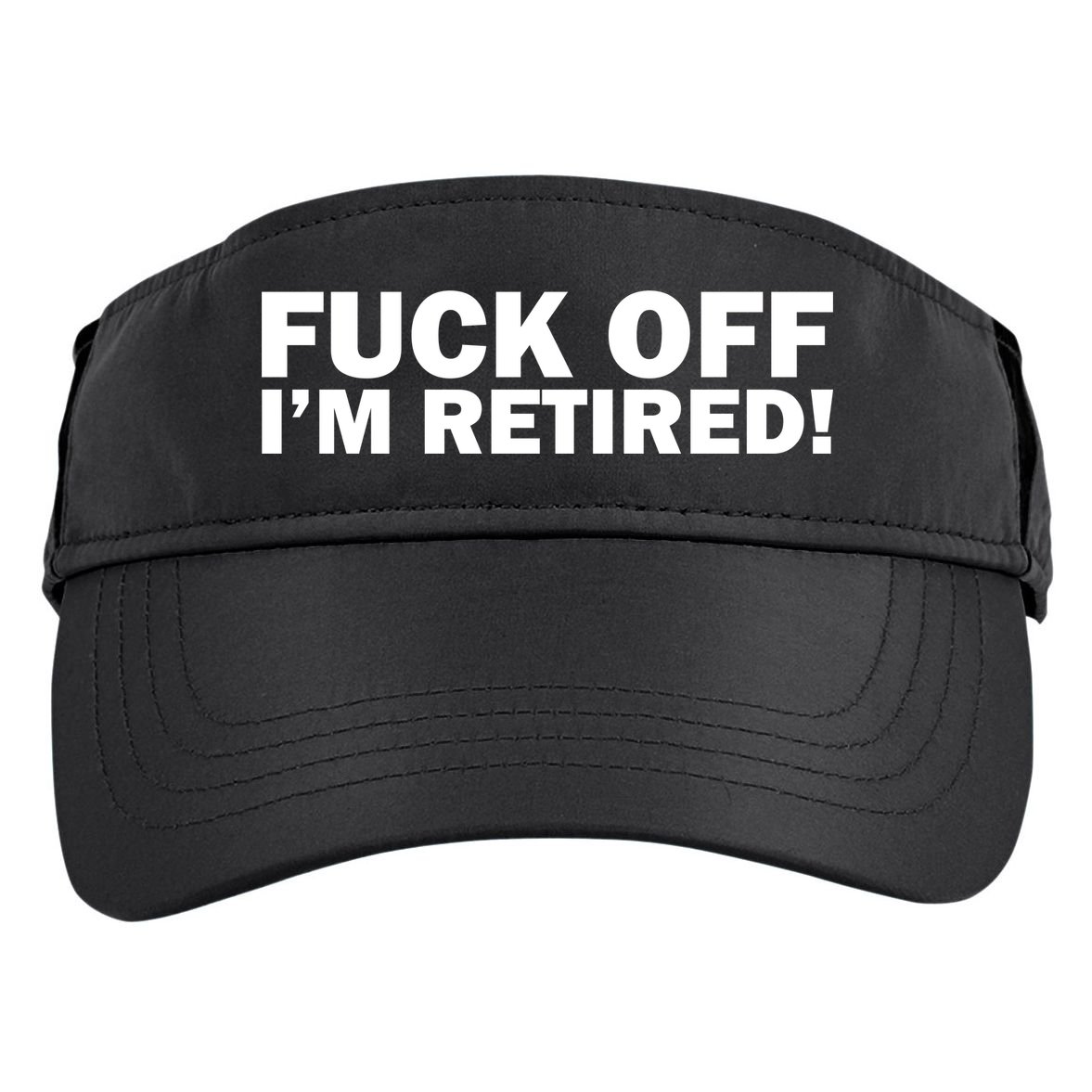 Fuck Off I'm Retired Adult Drive Performance Visor