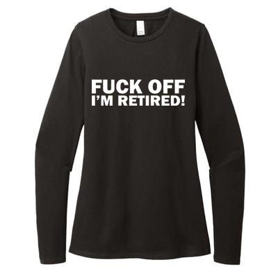 Fuck Off I'm Retired Womens CVC Long Sleeve Shirt