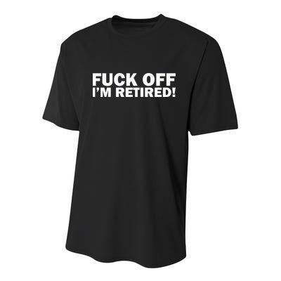 Fuck Off I'm Retired Youth Performance Sprint T-Shirt