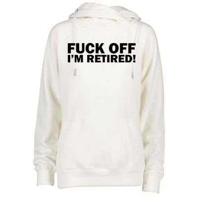 Fuck Off I'm Retired Womens Funnel Neck Pullover Hood