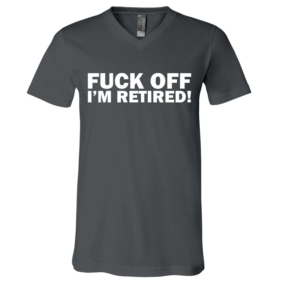 Fuck Off I'm Retired V-Neck T-Shirt