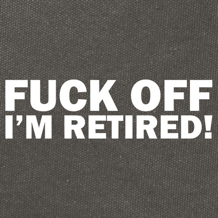 Fuck Off I'm Retired Cotton Canvas Backpack