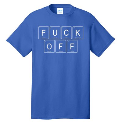 Fuck Off Periodic Table Funny Offensive Tall T-Shirt