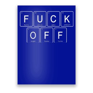 Fuck Off Periodic Table Funny Offensive Poster