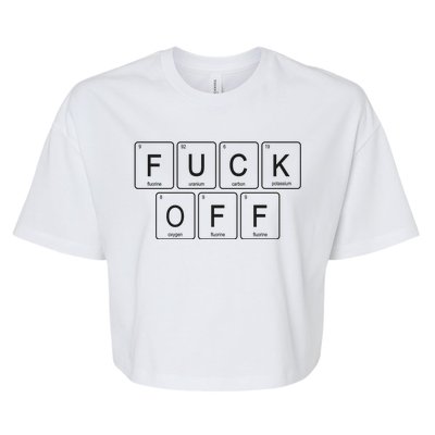 Fuck Off Periodic Table Funny Offensive Bella+Canvas Jersey Crop Tee