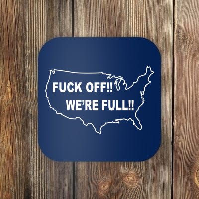 Fuck Off We're Full United States Coaster