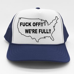 Fuck Off We're Full United States Trucker Hat