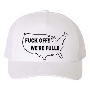 Fuck Off We're Full United States Yupoong Adult 5-Panel Trucker Hat