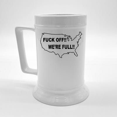 Fuck Off We're Full United States Beer Stein