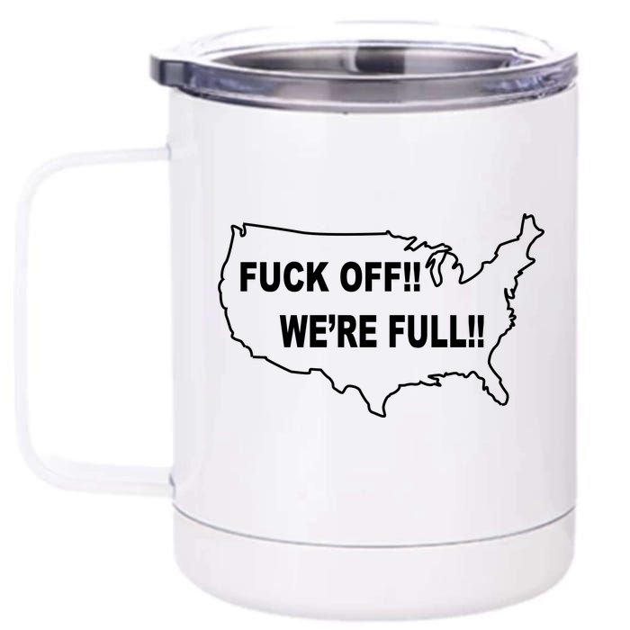 Fuck Off We're Full United States 12 oz Stainless Steel Tumbler Cup